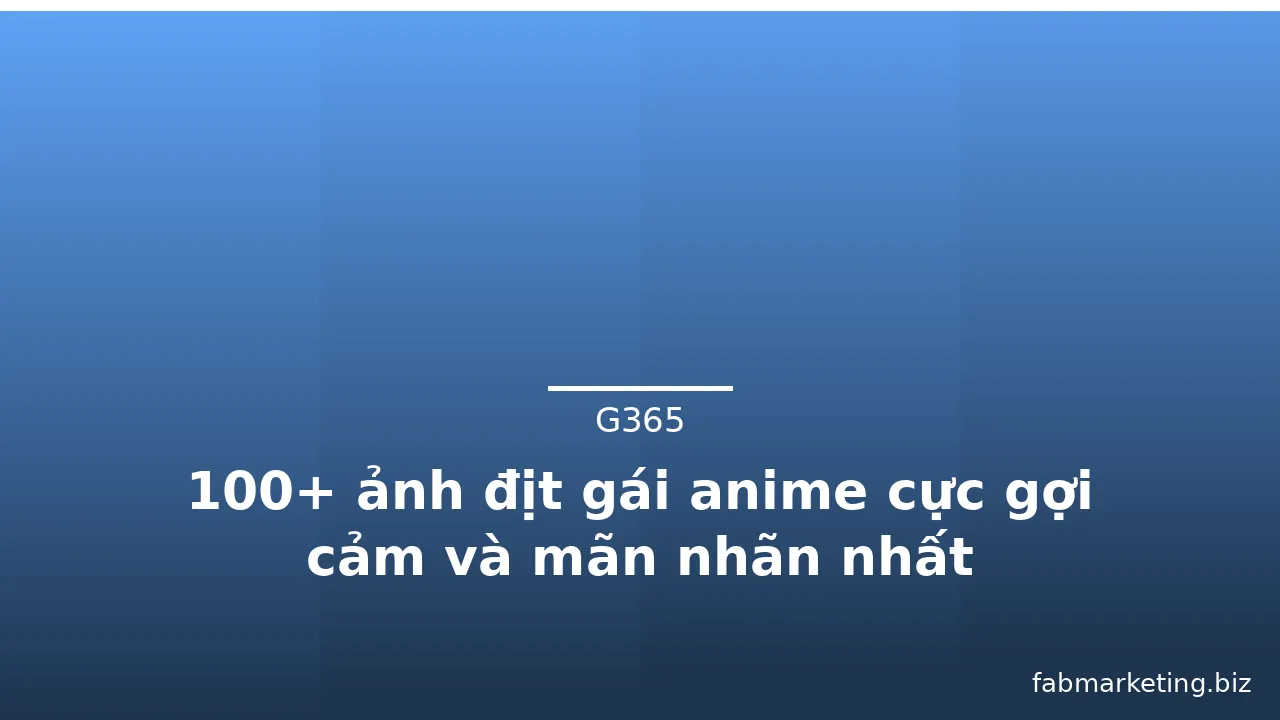 100+ ảnh địt gái anime cực gợi cảm và mãn nhãn nhất · ảnh 1