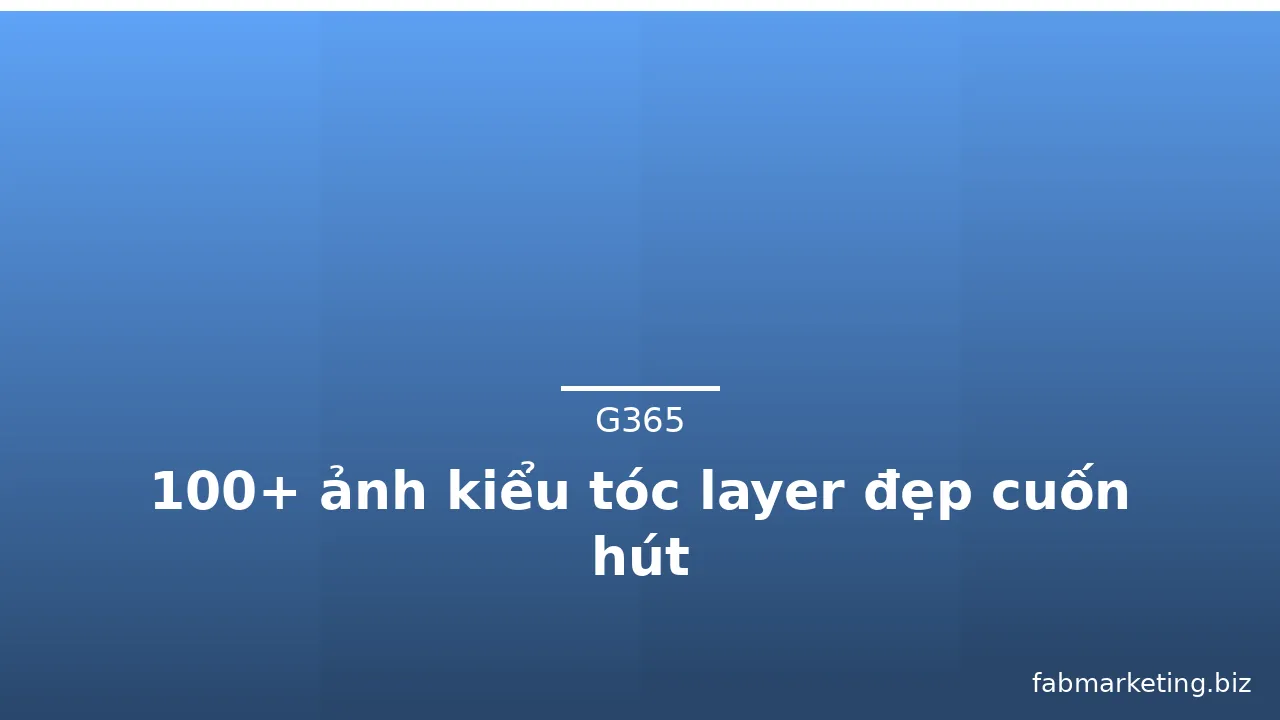 100+ ảnh kiểu tóc layer đẹp cuốn hút