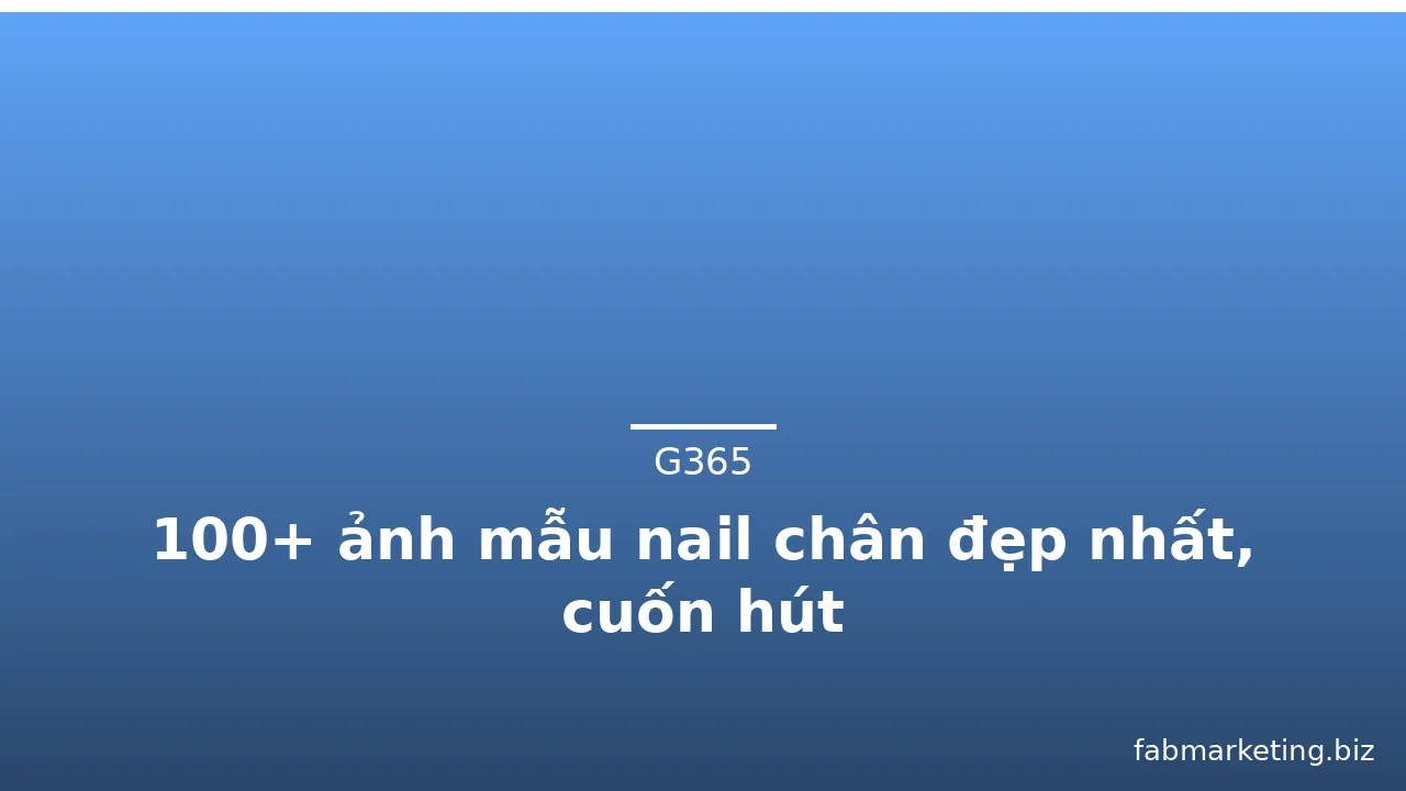 100+ ảnh mẫu nail chân đẹp nhất, cuốn hút