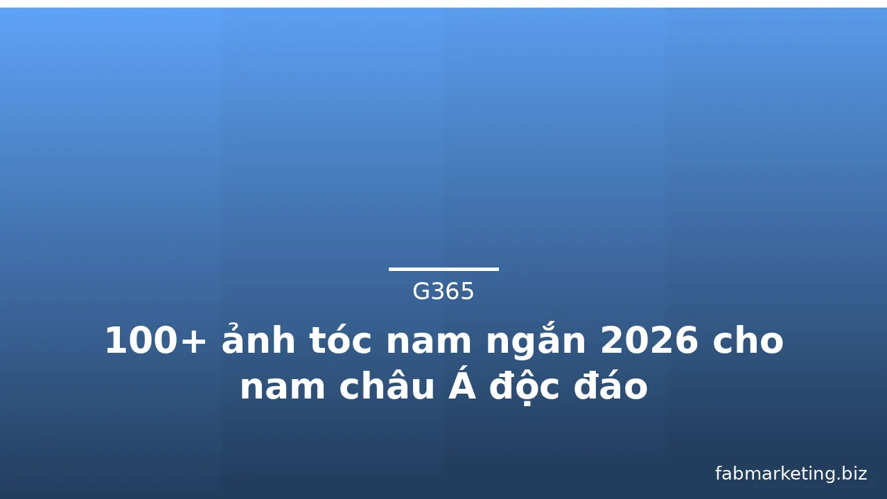 100+ ảnh tóc nam ngắn 2026 cho nam châu Á độc đáo · ảnh 2