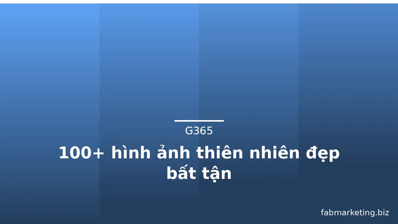 100+ hình ảnh thiên nhiên đẹp bất tận