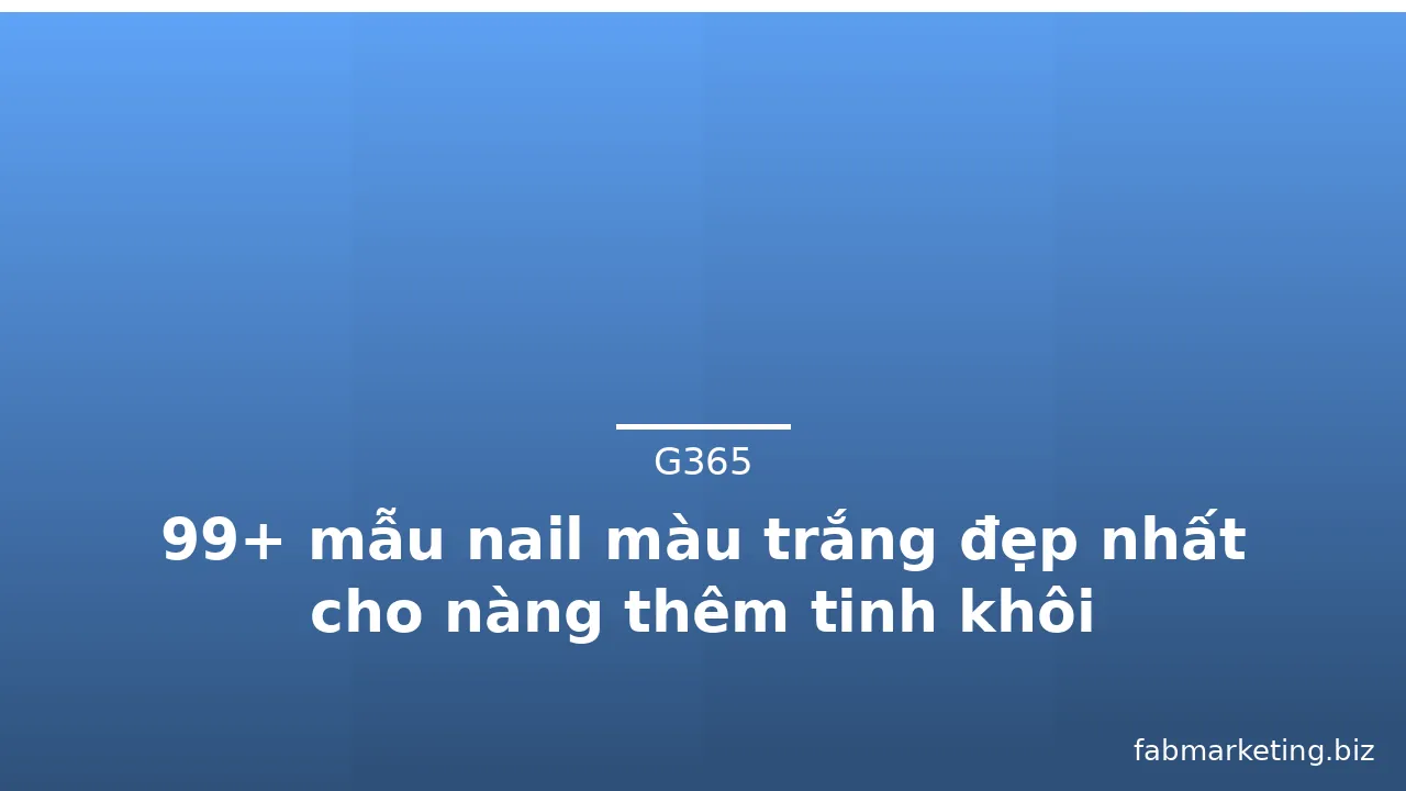 99+ mẫu nail màu trắng đẹp nhất cho nàng thêm tinh khôi · ảnh 2