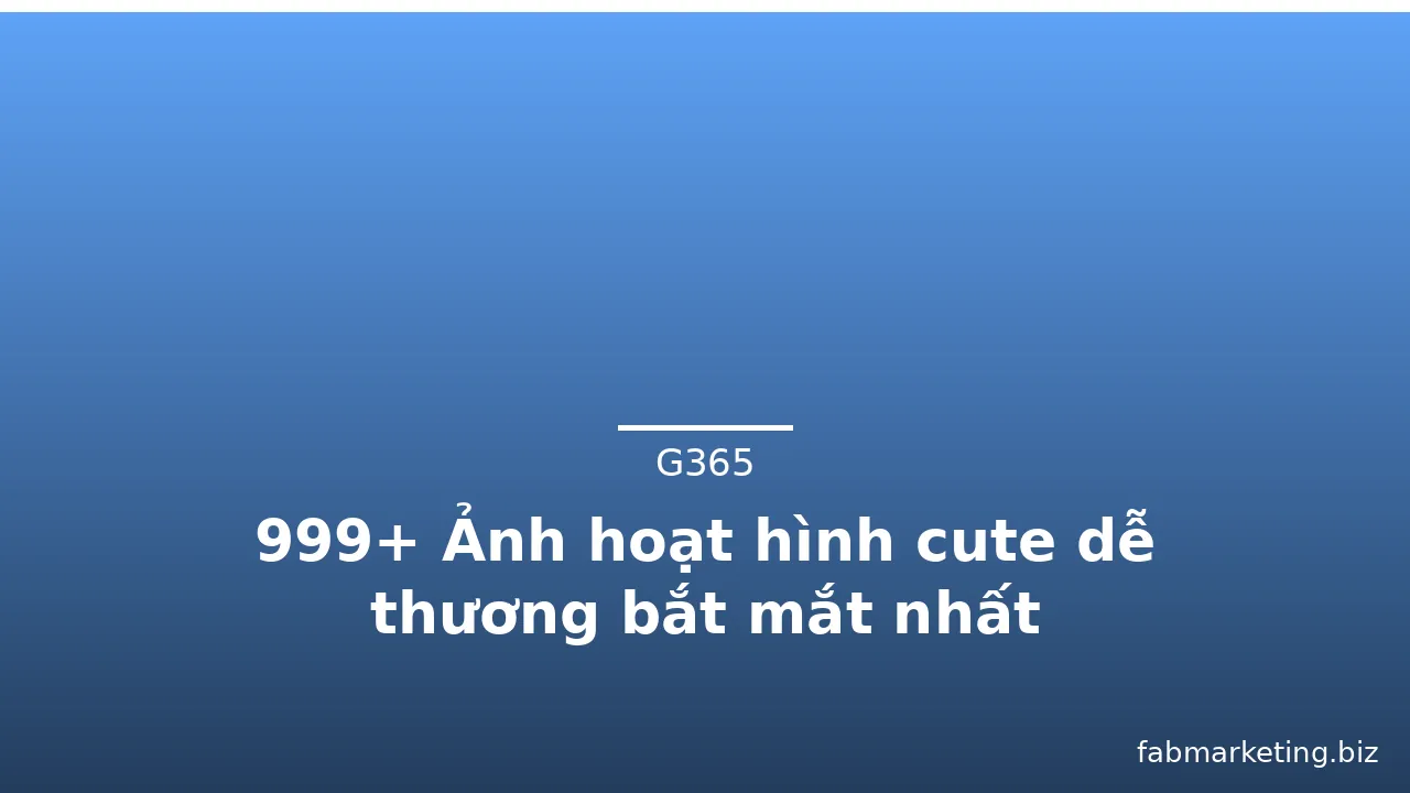 999+ Ảnh hoạt hình cute dễ thương bắt mắt nhất