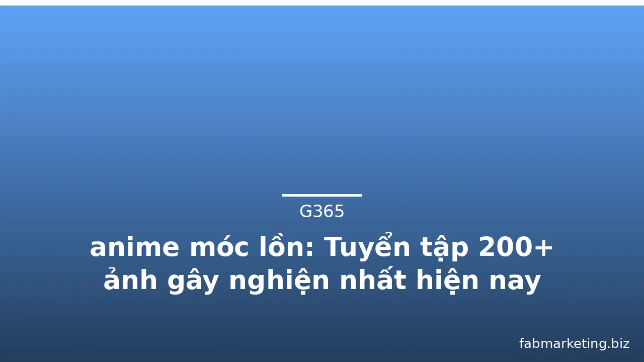 anime móc lồn: Tuyển tập 200+ ảnh gây nghiện nhất hiện nay · ảnh 1