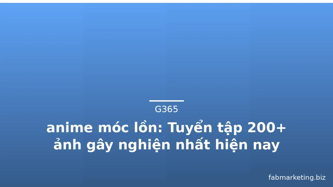 anime móc lồn: Tuyển tập 200+ ảnh gây nghiện nhất hiện nay · ảnh 2
