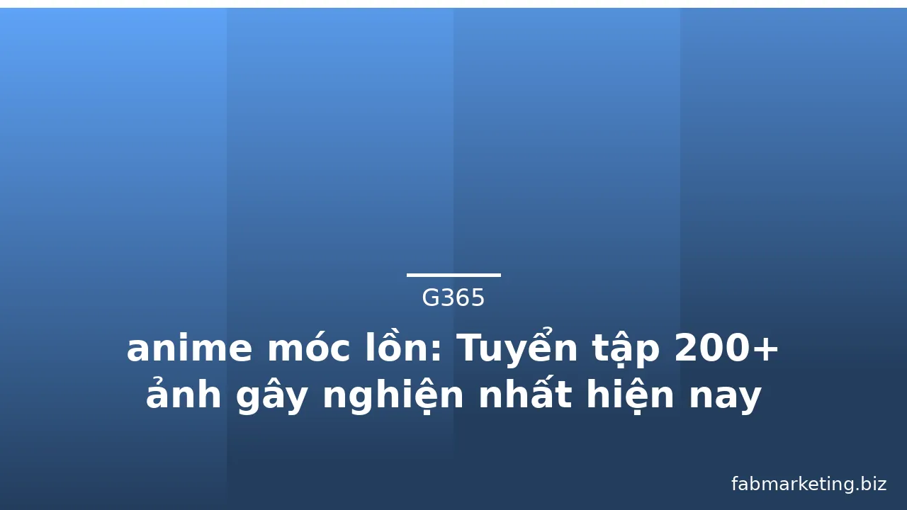 anime móc lồn: Tuyển tập 200+ ảnh gây nghiện nhất hiện nay · ảnh 3