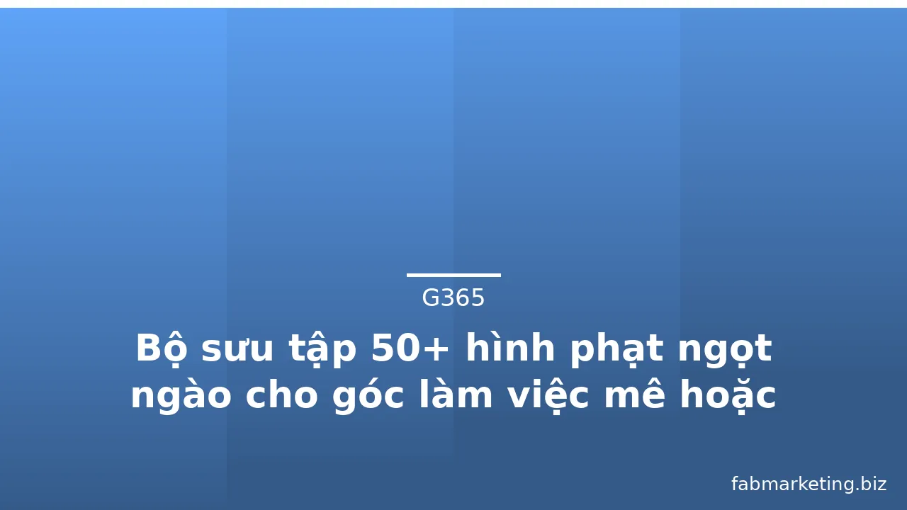 Bộ sưu tập 50+ hình phạt ngọt ngào cho góc làm việc mê hoặc