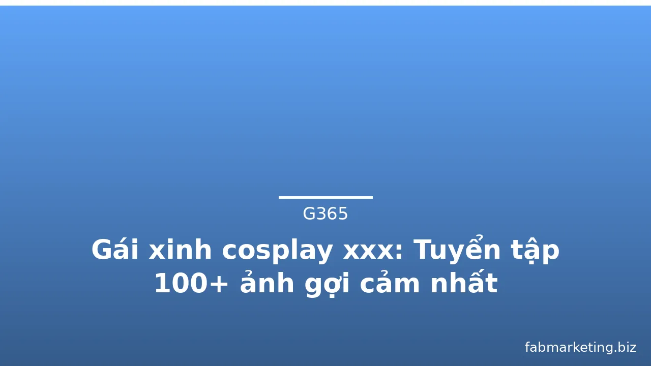 Gái xinh cosplay xxx: Tuyển tập 100+ ảnh gợi cảm nhất · ảnh 2