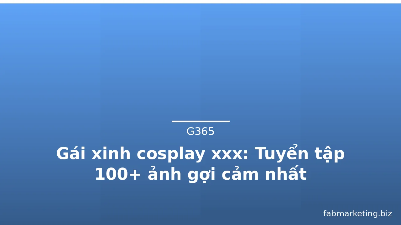 Gái xinh cosplay xxx: Tuyển tập 100+ ảnh gợi cảm nhất · ảnh 3