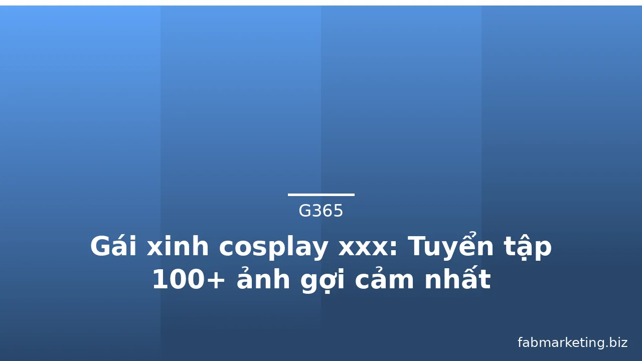Gái xinh cosplay xxx: Tuyển tập 100+ ảnh gợi cảm nhất