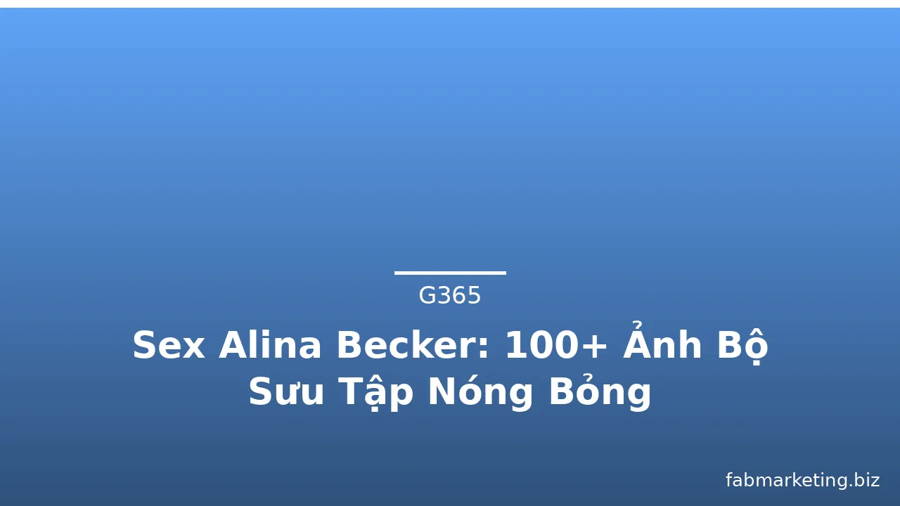 Sex Alina Becker: 100+ Ảnh Bộ Sưu Tập Nóng Bỏng · ảnh 3