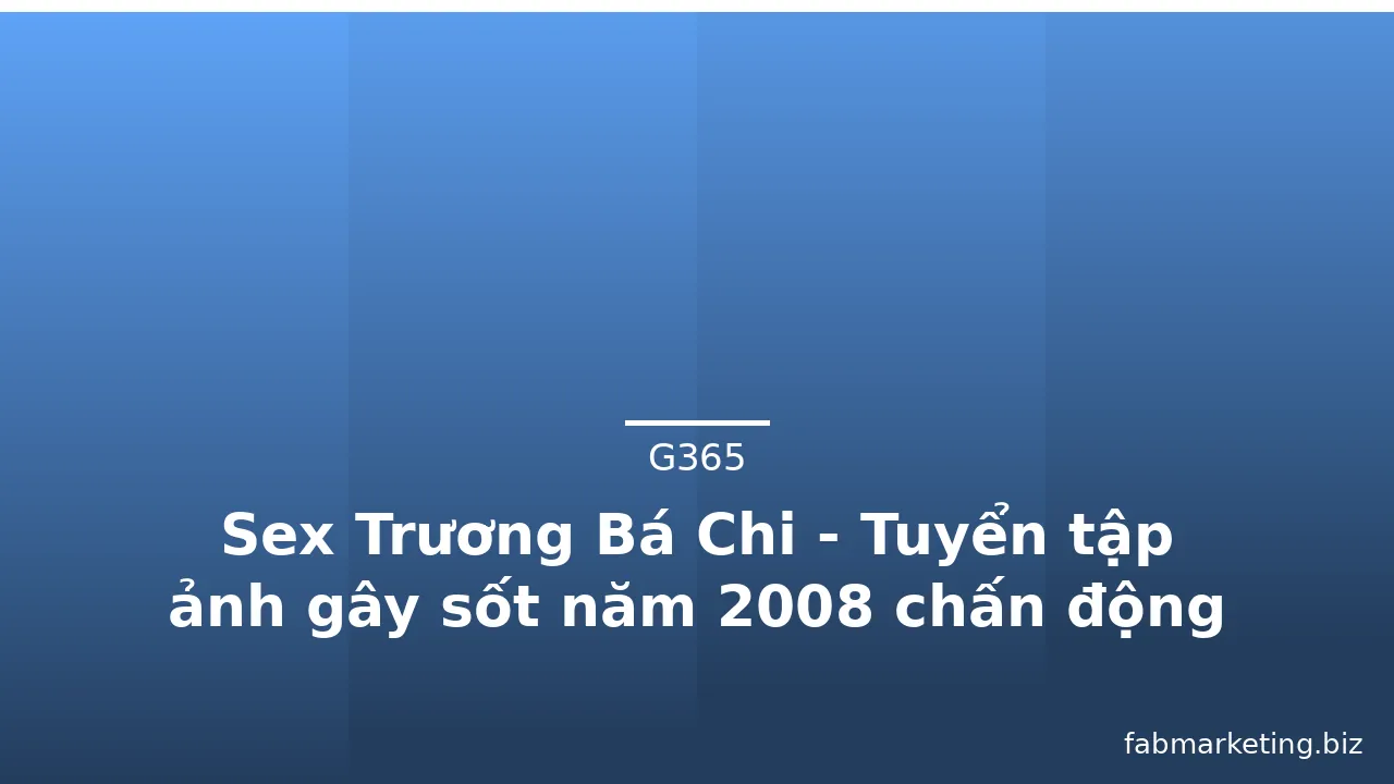 Sex Trương Bá Chi - Tuyển tập ảnh gây sốt năm 2008 chấn động showbiz