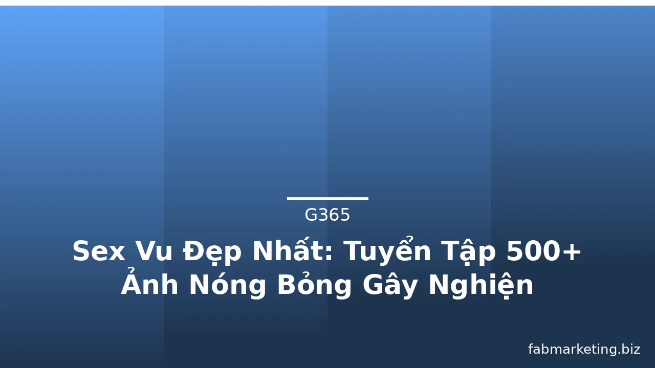 Sex Vu Đẹp Nhất: Tuyển Tập 500+ Ảnh Nóng Bỏng Gây Nghiện · ảnh 3