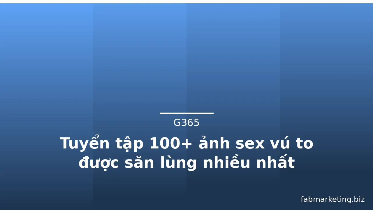 Tuyển tập 100+ ảnh sex vú to được săn lùng nhiều nhất