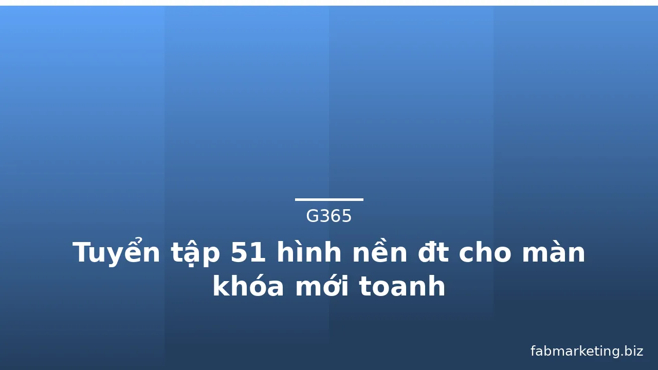 Tuyển tập 51 hình nền đt cho màn khóa mới toanh